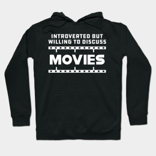 movie - Introverted but willing to discuss movies Hoodie